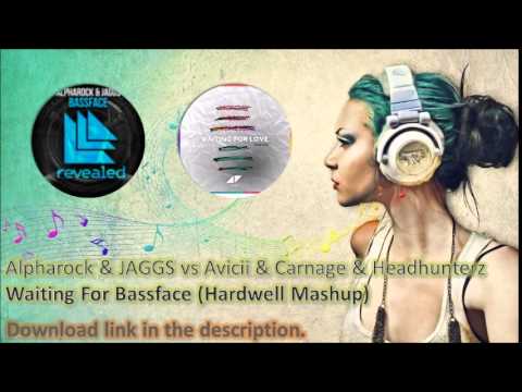 Alpharock & JAGGS vs Avicii & Carnage & Headhunterz - Waiting For Bassface (Hardwell Mashup)