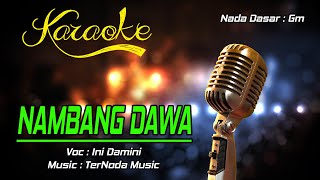Download lagu Karaoke NAMBANG DAWA - Ini Damini mp3 Download lagu Karaoke NAMBANG DAWA - Ini Damini mp3