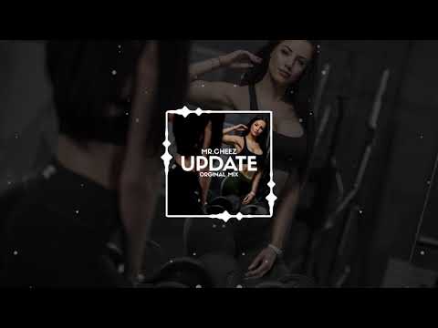 MR.CHEEZ - UPDATE (ORGINAL MIX) PREMIERA ! FREE DOWNLOAD !