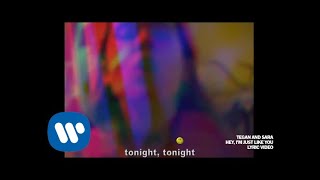 Musik-Video-Miniaturansicht zu Hey, I'm Just Like You Songtext von Tegan and Sara