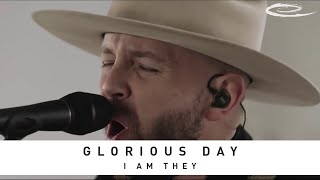 I AM THEY - Glorious Day: Song Session