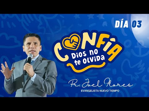 Pr Joel Flores - Confía en Dios - Día 03