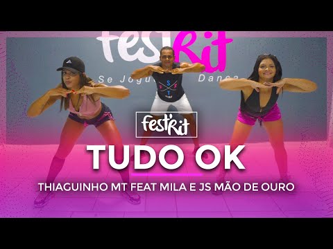 Tudo Ok - Thiaguinho MT feat Mila e JS Mão de Ouro | COREOGRAFIA - FestRit