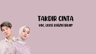 Download lagu Takdir Cinta - Rizky Billar & Lesti [Lirik Lagu] mp3