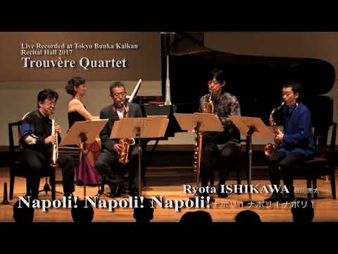 30th Anniversary Trouvère Quartet : Ryota Ishikawa : Napoli ! Napoli! Napoli!