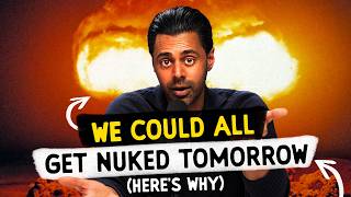 We Could All Get Nuked Tomorrow (Here's Why)