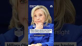 Hillary Clinton denies ever having visited Jeffrey Epstein's island