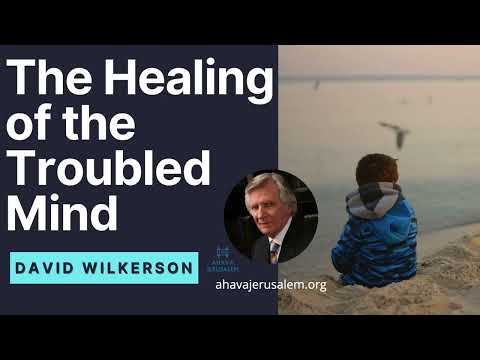 David Wilkerson - The Healing of the Troubled Mind | Sermon