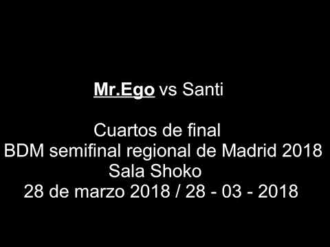Mr.Ego vs Santi - Cuartos de final - BDM semifinal regional de Madrid 2018