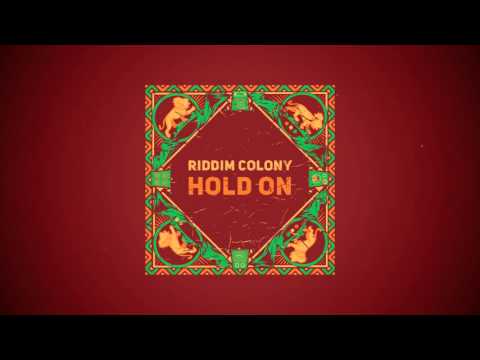 Riddim Colony - Hold on