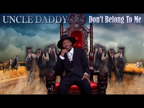 Uncle Daddy (Erealist) - Don't Belong To Me