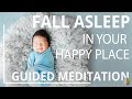 Happy Place Meditation: Relax and Fall Asleep Faster