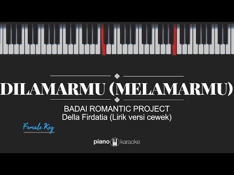Dilamarmu [Melamarmu] (FEMALE KEY & LYRICS) Badai Romantic Project (Karaoke Piano Cover)