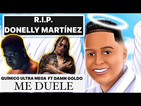 QUÍMICO ULTRA MEGA FT DAMN GOLDO- ME DUELE (Homenaje al niño R.I.P. Donelly Martínez)