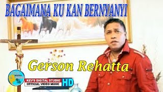 Download lagu BAGAIMANA KU KAN BERNYANYI GERSON REHATTA KEVS DIG... mp3