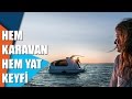 Hem Karavan Hem Yat Keyfi
