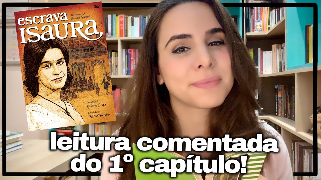 A ESCRAVA ISAURA, de Bernardo Guimarães - Leitura Comentada do 1° Capítulo