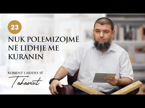 23. Nuk polemizojmë në lidhje me Kuranin - Dr. Muhamed Broja