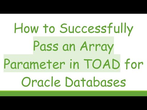How to Successfully Pass an Array Parameter in TOAD for Oracle Databases