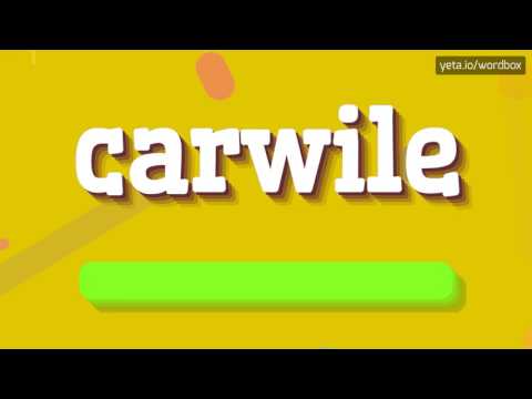 CARWILE - HOW TO PRONOUNCE IT!?
