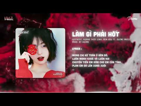 Làm Gì Phải Hốt - JustaTee x Hoàng Thuỳ Linh x Đen (Duzme Remix) / Audio Lyrics