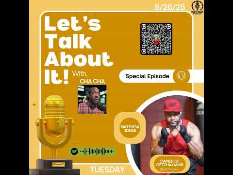 Let's Talk About Fitness Journeys With Matthew Jones from Getcha Gains