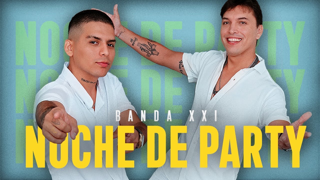 Banda XXI - Noche de Party (Video Oficial)