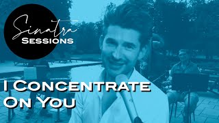 I Concentrate On You - Sinatra Sessions - poolside bossa nova