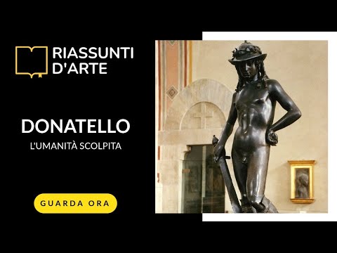 DONATELLO - L'Umanità Scolpita