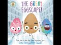 The Great Eggscape by Jory John and Pete Oswald