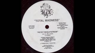 Total Madness - Petey Wheatstraw (Joe G. Mix) 1990