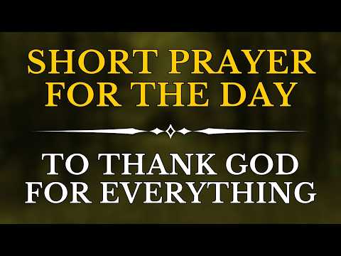 Short Prayer | Let's Unite Prayer | Simple Prayer To Thank God For Everything | Short Daily Prayers