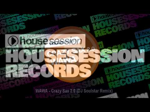 WAWA - Crazy Sax 2.0 (DJ Soulstar Remix)