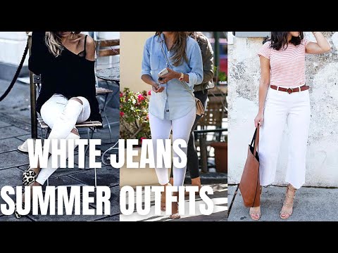 Trendy White Jeans Outfit Ideas. How to Wear White Jeans for Summer?