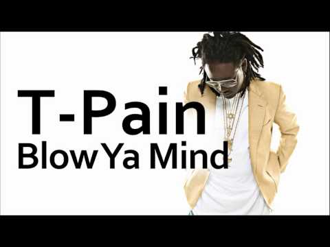 T-Pain ~ Blow Ya Mind