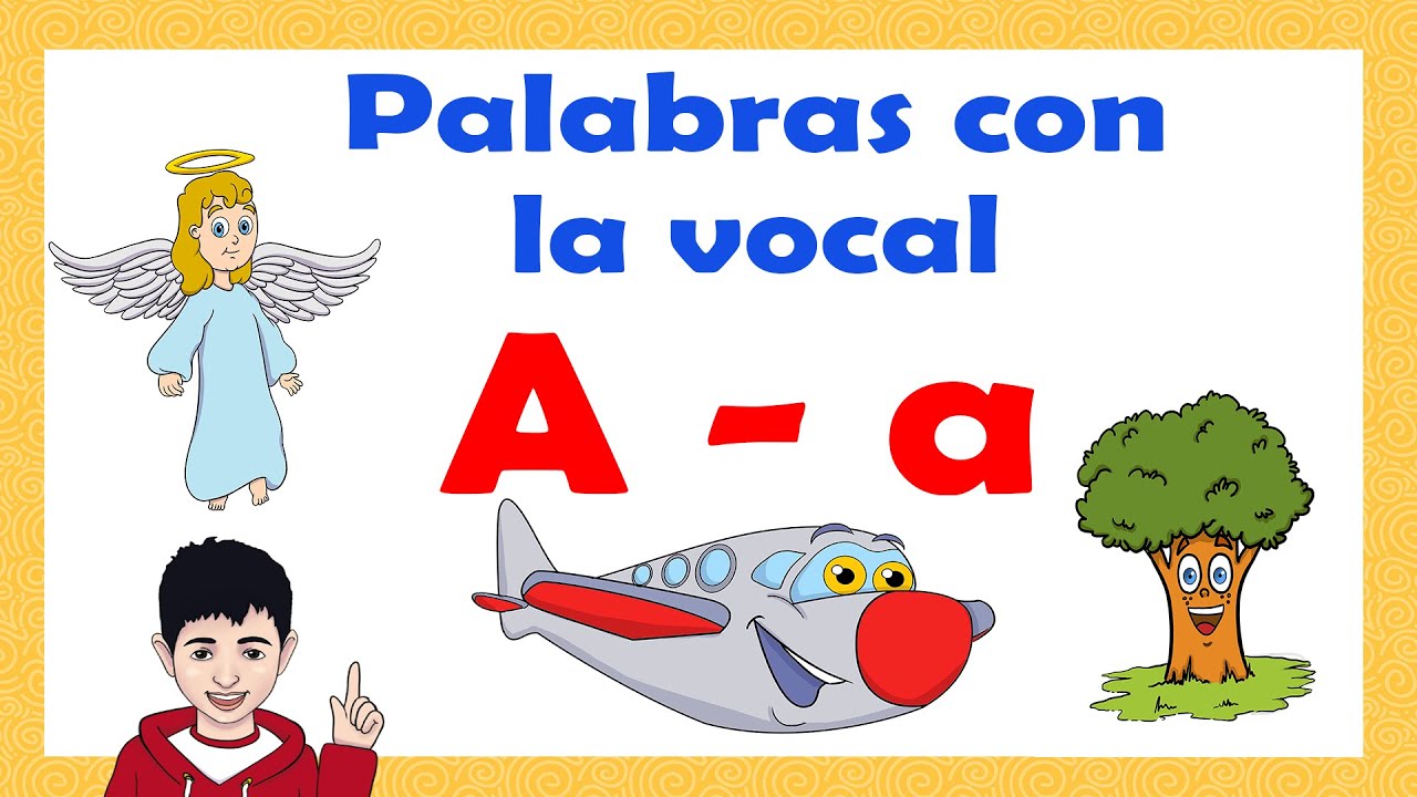 Aprende palabras con la vocal A / APRENDE LAS VOCALES