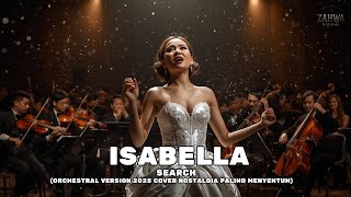 Download lagu Isabella – Search (Orchestral Version 2025) | Cover Nostalgia Paling Menyentuh mp3