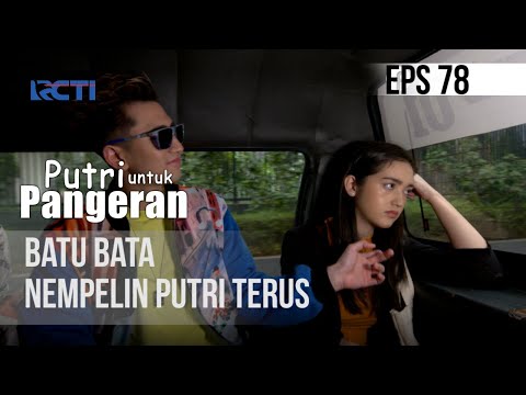 PUTRI UNTUK PANGERAN - Batu Bata Nempel Terus Sama Putri |06 Agustus 2020