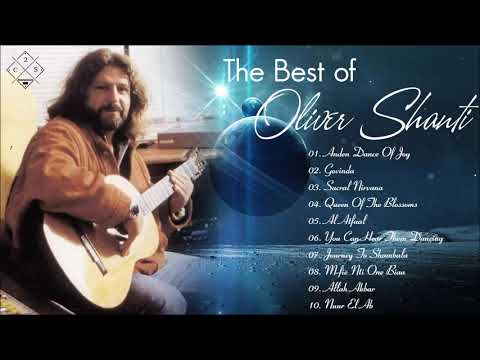 The Best Songs of Oliver Shanti - Oliver Shanti Greatest Hits 2021 - Best Instrumental Music Ever