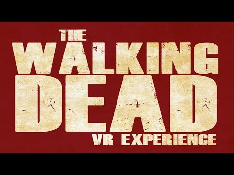 The Walking Dead - Virtual Reality Experience