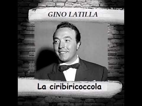 Gino Latilla "La ciribiricoccola"