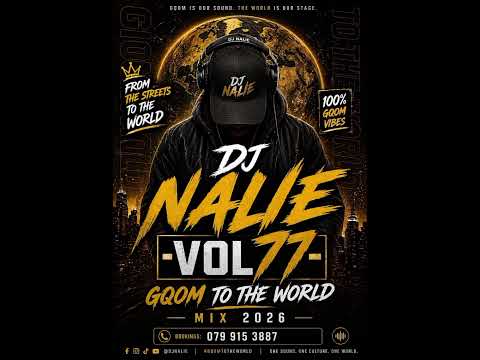 Dj nalie - vol77 Gqom to the World Mix 2026