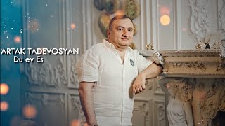 Artak Tadevosyan - Du ev es  (2021)