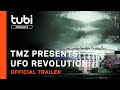 TMZ Presents: UFO Revolution | Official Trailer | A Tubi Original