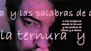 A mis amigos les adeudo la ternura