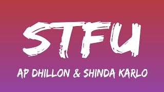 AP Dhillon & Shinda Kahloh - STFU (Lyrics/English Meaning)