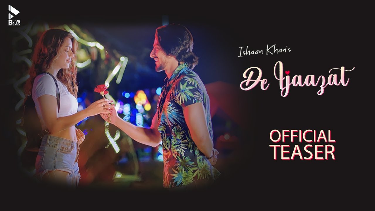 De Ijaazat Lyrics | Ishaan Khan