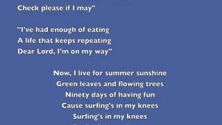 Tom Scullin Lyrics (Music Lost):  "Surfing's In My Knees"  (Ditty)