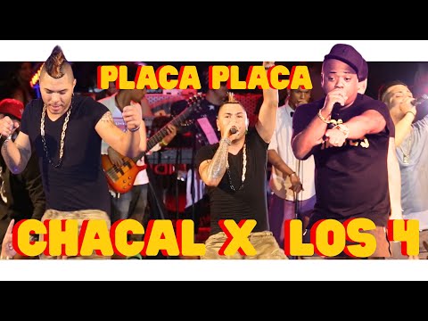 LOS 4 x CHACAL  ►  PLACA PLACA - PLAKA PLAKA