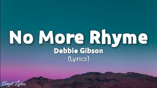 No More Rhyme Debbie Gibson (Lyrics)